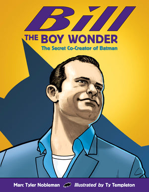 Bill the Boy Wonder: The Secret Co-Creator of Batman – Charlesbridge